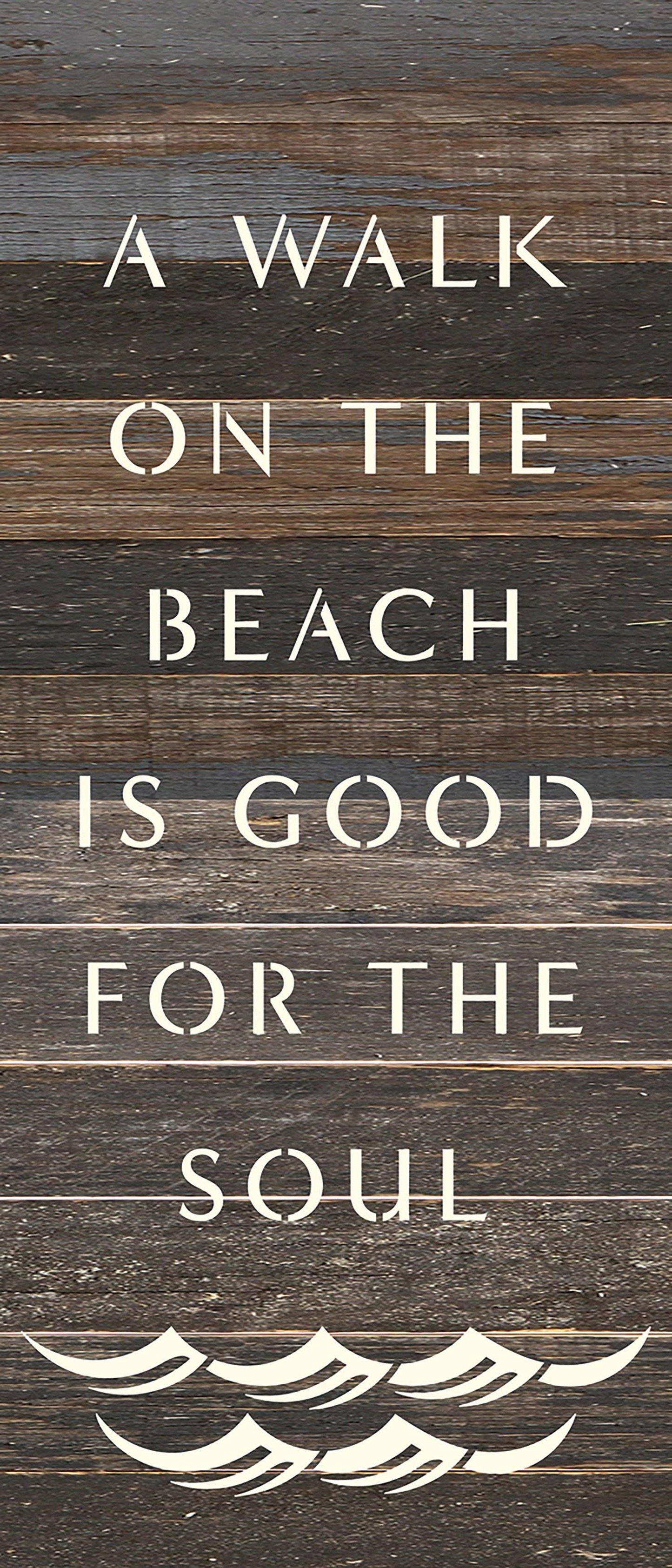 A walk on the beach is good for the soul / 6x14 Reclaimed Wood Wall Decor: BW - Blue Whisper with Black Print