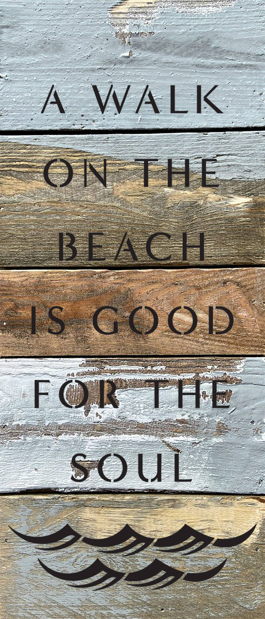 A walk on the beach is good for the soul / 6x14 Reclaimed Wood Wall Decor: BW - Blue Whisper with Black Print